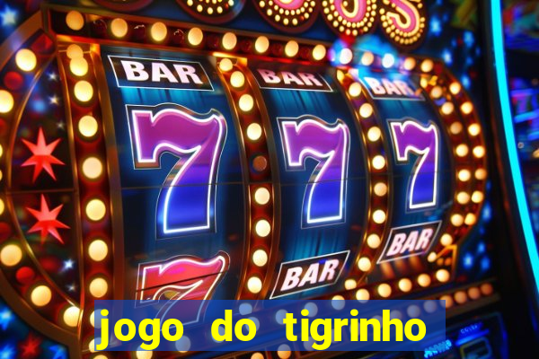 jogo do tigrinho fortune tiger demo